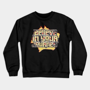 Believe In Your Journey Crewneck Sweatshirt